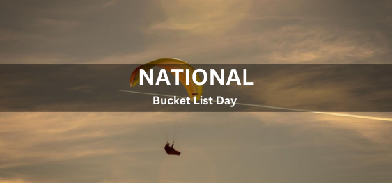 National Bucket List Day [राष्ट्रीय बकेट सूची दिवस]
